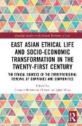 East Asian Ethical Life and Socio-Economic Transformation in the Twenty-First Century: The Ethical Sources of the Entrepreneurial Renewal of Companies