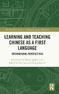 Learning and Teaching Chinese as a First Language: International Perspectives