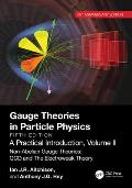 Gauge Theories in Particle Physics, 40th Anniversary Edition: A Practical Introduction, Volume 2: Non-Abelian Gauge Theories: QCD and The Electroweak