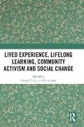 Lived Experience, Lifelong Learning, Community Activism and Social Change
