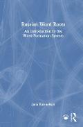 Russian Word Roots: An Introduction to the Word-Formation System