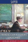 When Carruthers Laughed (Esprios Classics)