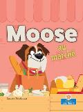 Moose Au March? (Moose at the Market)