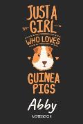 Just A Girl Who Loves Guinea Pigs - Abby - Notebook: Cute Blank Lined Personalized & Customized Name School Notebook Journal for Girls & Women. Guinea