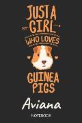 Just A Girl Who Loves Guinea Pigs - Aviana - Notebook: Cute Blank Lined Personalized & Customized Name School Notebook Journal for Girls & Women. Guin