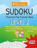 Sudoku Puzzles for Clever Kids: Level 2: 100 Level 2 (Intermediate) Sudoku Puzzles For Children To Improve Logic, Deductive Reasoning & Decision-Makin