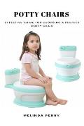 Potty Chairs: Effective Guide for Choosing a Perfect Potty Chair