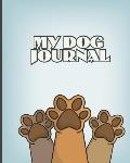 My Dog Journal: Pet Log Book Veterinary Notebook to keep track of your Pet Health & Daily Activities, Ideal for Pugs 8x10in 120 pages