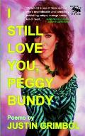 I Still Love You, Peggy Bundy: Poems