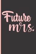 Future Mrs: Funny Quote Notebook for Engagement (6x9 Personalized Gifts for Wedding Shower)