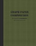 Graph Paper Composition: Grid Paper Notebook, Squared Graphing Paper * Blank Quad Ruled * Large (8.5 x 11) * Olive