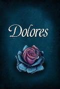 Dolores: Personalized Name Journal, Lined Notebook with Beautiful Rose Illustration on Blue Cover