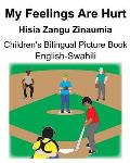 English-Swahili My Feelings Are Hurt/Hisia Zangu Zinaumia Children's Bilingual Picture Book
