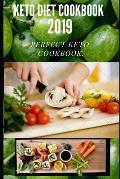 Keto Diet Cookbook 2019: The Perfect and Complete Keto Cookbook with High Fat/Low Carb Diet Plans.