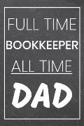 Full Time Bookkeeper All Time Dad: Bookkeeper Dot Grid Notebook, Planner or Journal - 110 Dotted Pages - Office Equipment, Supplies - Funny Bookkeeper