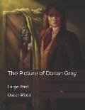 The Picture of Dorian Gray: Large Print