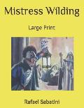 Mistress Wilding: Large Print