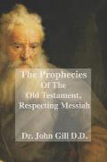 The Prophecies of the Old Testament, Respecting Messiah: Literally Fulfilled in Jesus