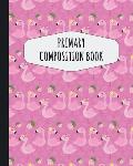 Flamingo Primary Composition Book: Cute Pink Flamingo Primary Composition Notebook K-2 - Draw Top Lines Bottom: With Picture Space - Large Draw and Wr