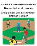 Deutsch-Estnisch Ich wurde in meinen Gef?hlen verletzt/Mu tunded said haavata Zweisprachiges Bilderbuch f?r Kinder