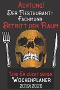 Achtung Der Restaurant-Fachmann Betritt den Raum und er z?ckt seinen Wochenplaner 2019/2020: DIN A5 Kalender / Terminplaner / Wochenplaner 2019 / 2020