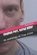 Stephen Port, Serial Killer: An anthology of True Crime