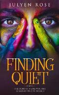 Finding Quiet: The story of a girl who has remained True to herself
