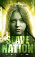 Slave Nation: (truly Deadly Book 5: YA Spy & Action Thriller Series)