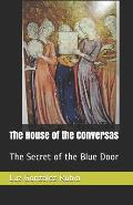 The house of the conversas: The secret of the blue door