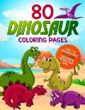 80 Dinosaur Coloring Pages: The Fun Prehistoric Dinosaur Coloring Book for Kids