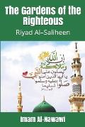 The Gardens of the Righteous: Riyad Al-Saliheen