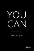 You Can End of Story. Sister: Inspirational Quote Journal Paper. Family Gift Black Cover Notebook