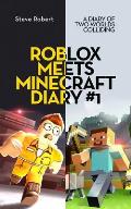 Roblox Meets Minecraft Diary 1 A Diary Of Two Worlds Colliding
