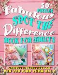 Fabulous Spot the Difference Book for Adults. Various Picture Puzzles: Hidden Pictures for Adults.