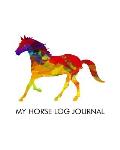 My Horse Log Journal: Horse Record Log for Record Keeping: Information Record, Hoof Care Log, Veterinary, Deworming, Riding and Training Log