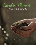 Garden Planner Notebook Logbook to Plan for Growing Vegetables & Fruits Gardener's Journal for Tracking Growth: Gift Log Book for Recording Plant Harv