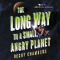 The Long Way to a Small, Angry Planet Lib/E