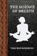 The Science of Breath: By Yogi Ramacharaka