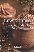 Bewitching: Harry Potter Recipes Book-by-Book