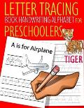Letter Tracing Book Handwriting Alphabet for Preschoolers TIGER: Letter Tracing Book Practice for Kids Ages 3+ Alphabet Writing Practice Handwriting W