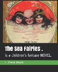 The Sea Fairies .: is a children's fantasy NOVEL.
