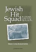 Jewish Hit Squad: Armja Krajowa Jewish Raid Unit Partisans