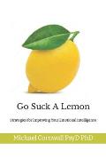 Go Suck A Lemon: Strategies for Improving Your Emotional Intelligence