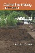Resting Soil: a collection of poetry