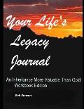 Your Life's Legacy Journal: An Inheritance More Valuable Than Gold. Workbook Edition