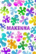 Makenna: Personalized Rainbow Slime Splat Name Notebook - Lined Note Book for Girl Named Makenna - Pink Purple Blue Green Yello