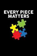 Every Piece Matters: Autism Awareness Notebook Journal Gift For Caregivers of Autistic Kids Or Adults - 100 Lined Pages To Jot Down Notes
