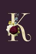 K: Monogram Initial K Flower Journal For Women And Girls, Botanical Flower Floral Decor, 6 x 9 Journal Notebook Diary For