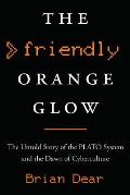 Friendly Orange Glow The Untold Story of the Plato System & the Dawn of Cyberculture