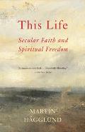 This Life Secular Faith & Spiritual Freedom